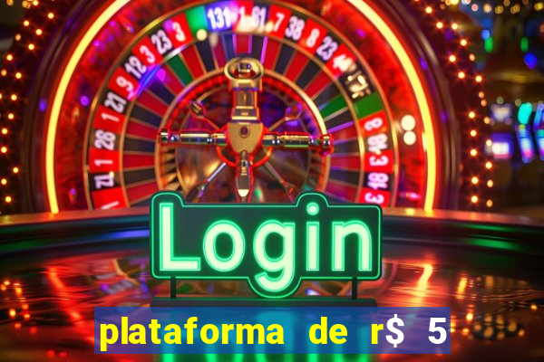 plataforma de r$ 5 para jogar